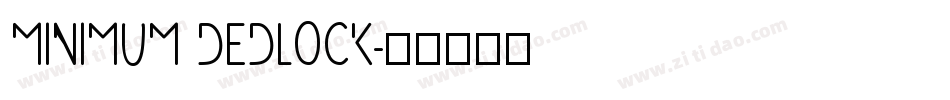 MINIMUM DEDLOCK字体转换
